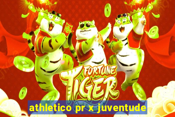 athletico pr x juventude